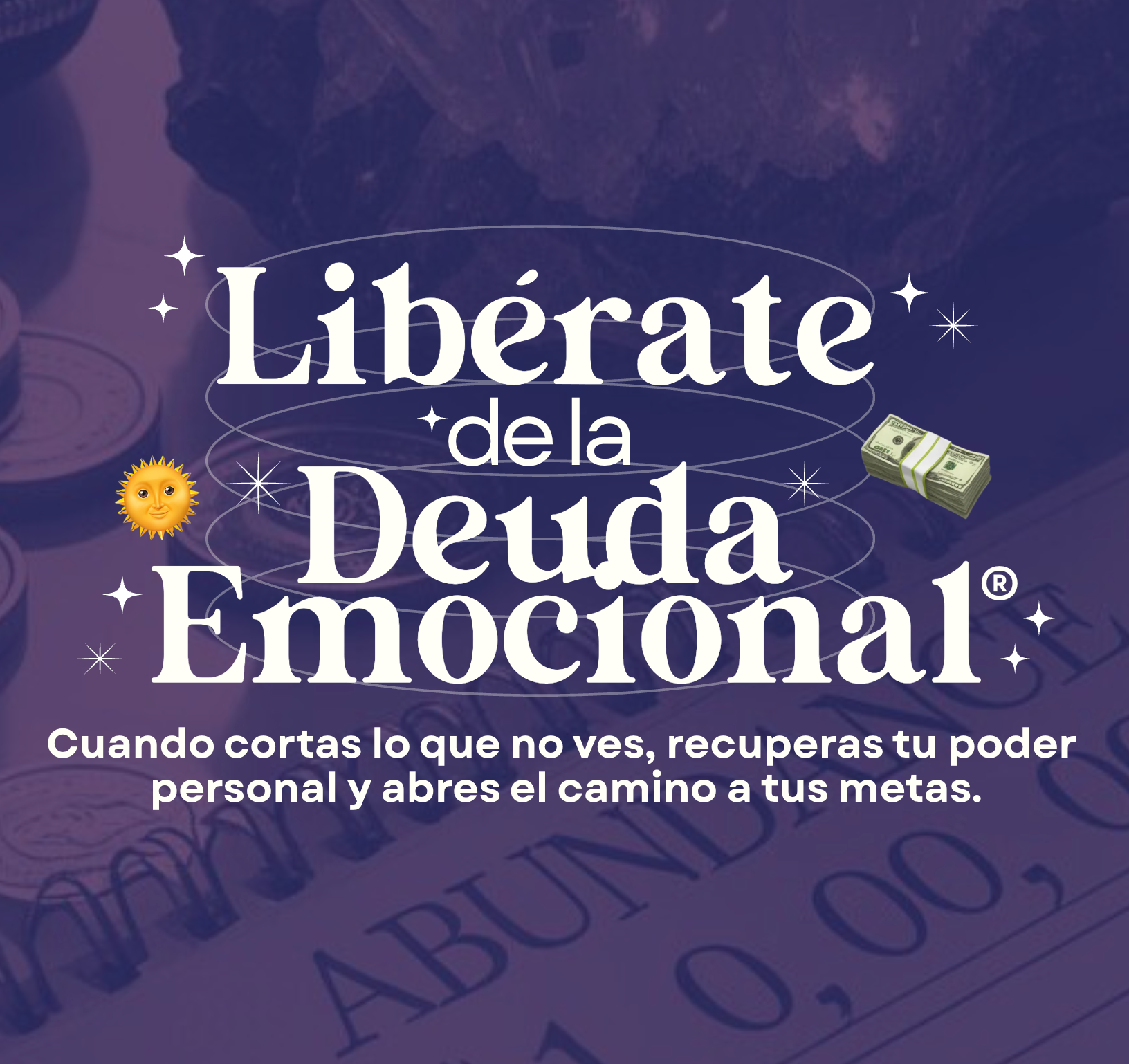 Adiós deudas: Libérate de la Deuda Emocional®